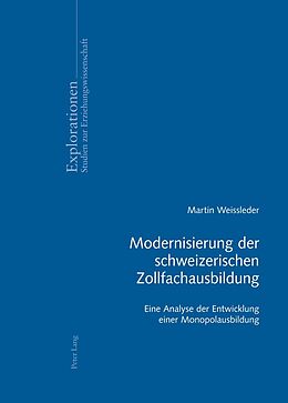Kartonierter Einband Modernisierung der schweizerischen Zollfachausbildung von Martin Weissleder