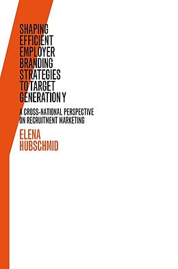 Kartonierter Einband Shaping Efficient Employer Branding Strategies to Target Generation Y von Elena Hubschmid