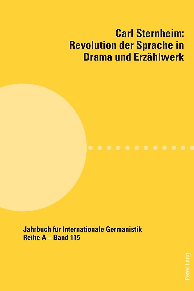 Carl Sternheim: Revolution der Sprache in Drama und Erzählwerk