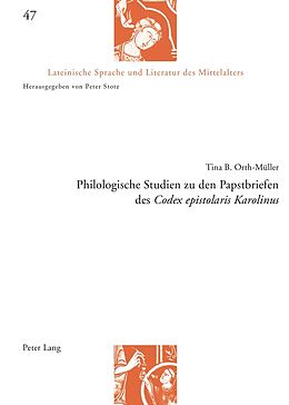 Kartonierter Einband Philologische Studien zu den Papstbriefen des «Codex epistolaris Karolinus» von Tina Orth-Müller