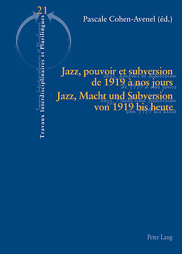 Kartonierter Einband Jazz, pouvoir et subversion de 1919 à nos jours / Jazz, Macht und Subversion von 1919 bis heute von 