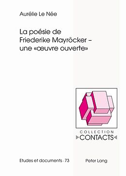 Couverture cartonnée La poésie de Friederike Mayröcker - une &quot; oeuvre ouverte &quot; de Aurélie Le Née