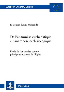 Couverture cartonnée De l anamnèse eucharistique à l anamnèse ecclésiologique de Jacques Sungu Maigende