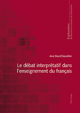 Couverture cartonnée Le débat interprétatif dans l enseignement du français de Ana Dias-Chiaruttini