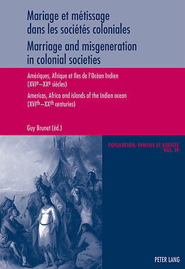 Couverture cartonnée Mariage et métissage dans les sociétés coloniales - Marriage and misgeneration in colonial societies de 