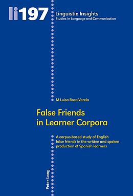 Kartonierter Einband False Friends in Learner Corpora von M Luisa Roca-Varela