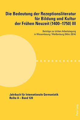 Kartonierter Einband Die Bedeutung der Rezeptionsliteratur für Bildung und Kultur der Frühen Neuzeit (14001750), Bd. III von 