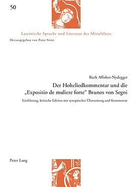 Kartonierter Einband Der Hoheliedkommentar und die «Expositio de muliere forte» Brunos von Segni von Ruth Affolter-Nydegger
