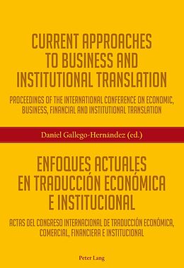 Kartonierter Einband Current Approaches to Business and Institutional Translation   Enfoques actuales en traducción económica e institucional von 