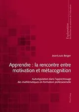 Kartonierter Einband Apprendre : la rencontre entre motivation et métacognition von Jean-Louis Berger