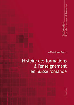 Couverture cartonnée Histoire des formations à l enseignement en Suisse romande de Valérie Lussi Borer