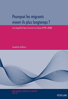 Couverture cartonnée Pourquoi les migrants vivent-ils plus longtemps ? de Jonathan Zufferey