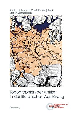 Kartonierter Einband Topographien der Antike in der literarischen Aufklärung von 