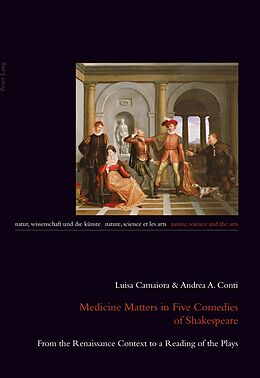 Couverture cartonnée Medicine Matters in Five Comedies of Shakespeare de Luisa Camaiora, Andrea A. Conti