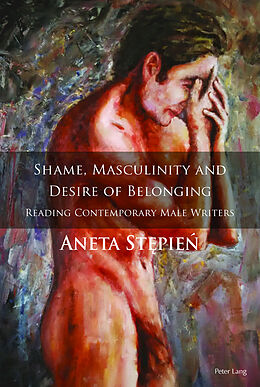 Fester Einband Shame, Masculinity and Desire of Belonging von Aneta St pie 