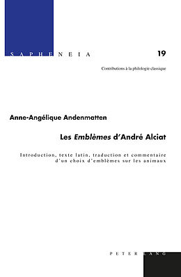 Livre Relié Les « Emblèmes » d André Alciat de Anne-Angélique Andenmatten