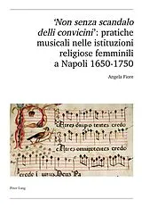Kartonierter Einband (Kt) 'Non senza scandalo delli convicini': pratiche musicali nelle istituzioni religiose femminili a Napoli 1650-1750 von Angela Fiore