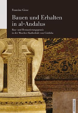 E-Book (pdf) Bauen und Erhalten in al-Andalus von Francine Giese