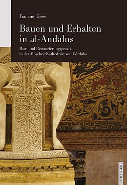 E-Book (epub) Bauen und Erhalten in al-Andalus von Francine Giese