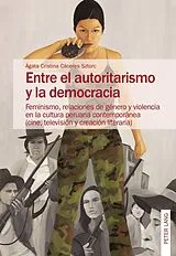 Kartonierter Einband Entre el autoritarismo y la democracia von Ágata Cristina Cáceres Sztorc