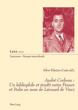 Couverture cartonnée André Corbeau : un bibliophile et érudit entre France et Italie au nom de Léonard de Vinci de 