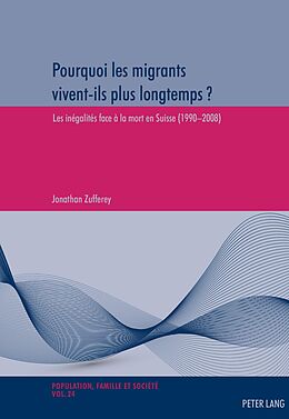 eBook (epub) Pourquoi les migrants vivent-ils plus longtemps ? de Jonathan Zufferey