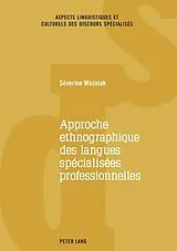 Kartonierter Einband Approche ethnographique des langues spécialisées professionnelles von Séverine Wozniak