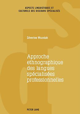 E-Book (epub) Approche ethnographique des langues spécialisées professionnelles von Séverine Wozniak