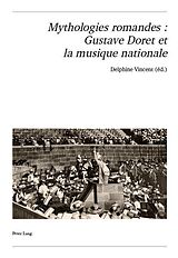 eBook (epub) Mythologies romandes : Gustave Doret et la musique nationale de 