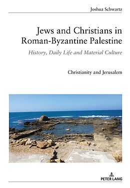 Fachbuch Jews and Christians in Roman-Byzantine Palestine von Joshua Schwartz