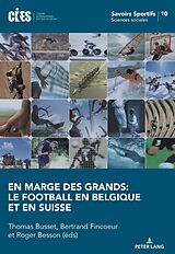 eBook (epub) En marge des grands: le football en Belgique et en Suisse de Thomas Busset