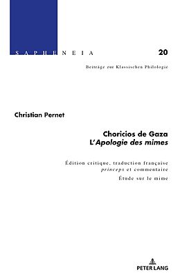 Livre Relié Choricios de Gaza, « L Apologie des mimes » de Christian Pernet