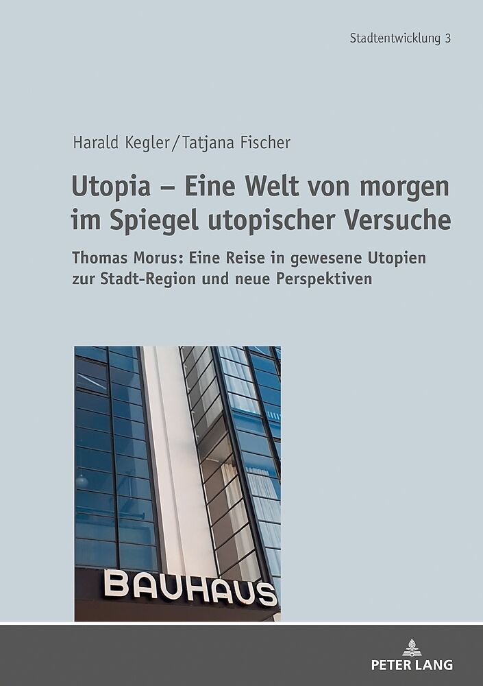 Utopia  Eine Welt von morgen im Spiegel utopischer Versuche