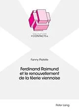 Kartonierter Einband Ferdinand Raimund et le renouvellement de la féerie viennoise von Fanny Platelle