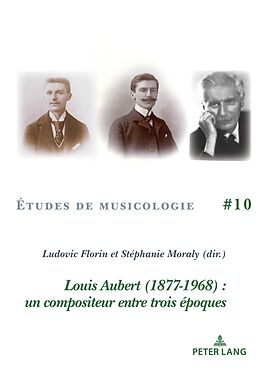 Couverture cartonnée Louis Aubert (1877-1968) : un compositeur entre trois époques de 