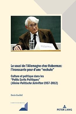 Livre Relié Le souci de l'Allemagne chez Habermas: l'incessante peur d'une &quot;rechute&quot; de Denis Goeldel