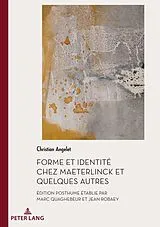 Kartonierter Einband Forme et Identité chez Maeterlinck et quelques autres von Christian Angelet