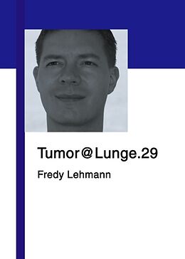 Fester Einband Tumor@Lunge.29 von Fredy Lehmann