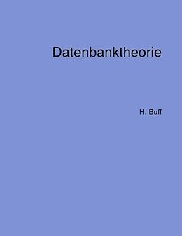 Kartonierter Einband Datenbanktheorie von Hanswalter Buff