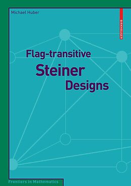E-Book (pdf) Flag-transitive Steiner Designs von Michael Huber