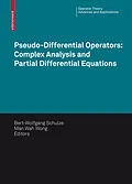 E-Book (pdf) Pseudo-Differential Operators: Complex Analysis and Partial Differential Equations von M. W. Wong, Bert-Wolfgang Schulze