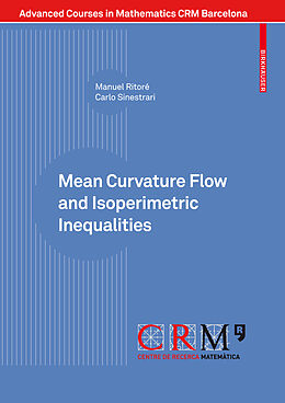 Couverture cartonnée Mean Curvature Flow and Isoperimetric Inequalities de Carlo Sinestrari, Manuel Ritoré