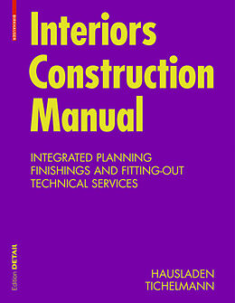 Kartonierter Einband Interior Construction Manual von Gerhard Hausladen, Karsten Tichelmann
