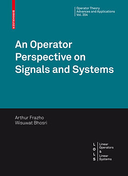 Livre Relié An Operator Perspective on Signals and Systems de Wisuwat Bhosri, Arthur Frazho