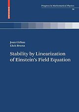 E-Book (pdf) Stability by Linearization of Einstein's Field Equation von Lluís Bruna, Joan Girbau