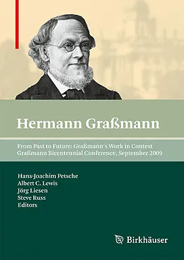 E-Book (pdf) From Past to Future: Graßmann's Work in Context von Steve Russ, Jörg Liesen, Albert C. Lewis
