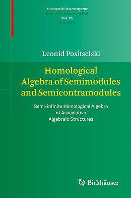 Livre Relié Homological Algebra of Semimodules and Semicontramodules de Leonid Positselski