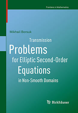 E-Book (pdf) Transmission Problems for Elliptic Second-Order Equations in Non-Smooth Domains von Mikhail Borsuk