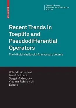 E-Book (pdf) Recent Trends in Toeplitz and Pseudodifferential Operators von Vladimir Rabinovich, S. M. Grudsky, Israel Gohberg