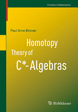 Kartonierter Einband Homotopy Theory of C*-Algebras von Paul Arne Østvær